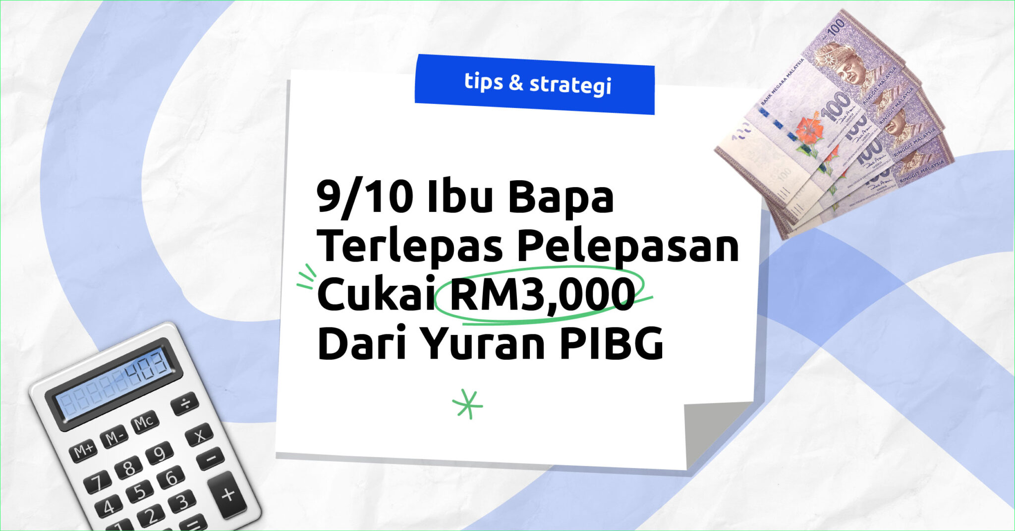 9/10 Ibu Bapa Terlepas pelepasan cukai RM3,000 dari Yuran PIBG